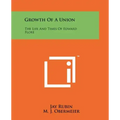 Growth Of A Union: The Life And Times Of Edward Flore