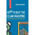 How to Beat the Claw Machine: Tips and Tricks to help you win big!