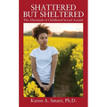 Shattered but Sheltered: The Aftermath of Childhood Sexual Assault