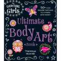 The Everything Girls Ultimate Body Art Book
