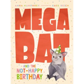 Megabat and the Not-Happy Birthday