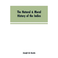 The natural & moral history of the Indies VOL. I.