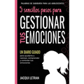 5 sencillos pasos para GESTIONAR TUS EMOCINOES: Un Diario Guiado para ayudarte a rastrear, comprender y controlar tus emociones