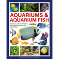 Aquariums & Aquarium Fish: A Practical Guide to Identifying and Keeping Freshwater and Marine Fishes
