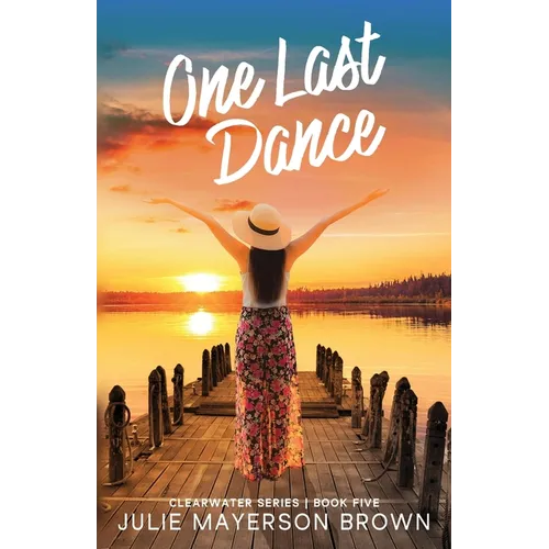 One Last Dance: Book Five in the Clearwater Series