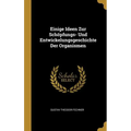 Einige Ideen Zur Schöpfungs- Und Entwickelungsgeschichte Der Organismen