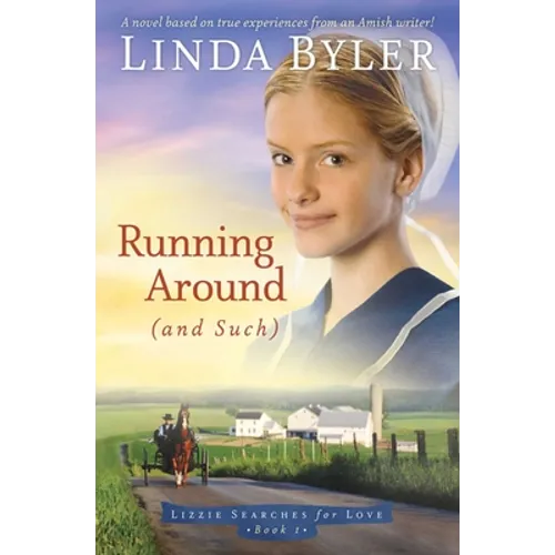 Running Around (and Such): A Novel Based on True Experiences from an Amish Writer!