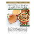 There's More To You Than Meets the Eye Study Guide: Letting God Touch Every Layer of Your Life