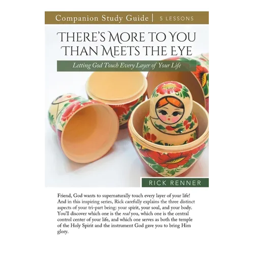 There's More To You Than Meets the Eye Study Guide: Letting God Touch Every Layer of Your Life