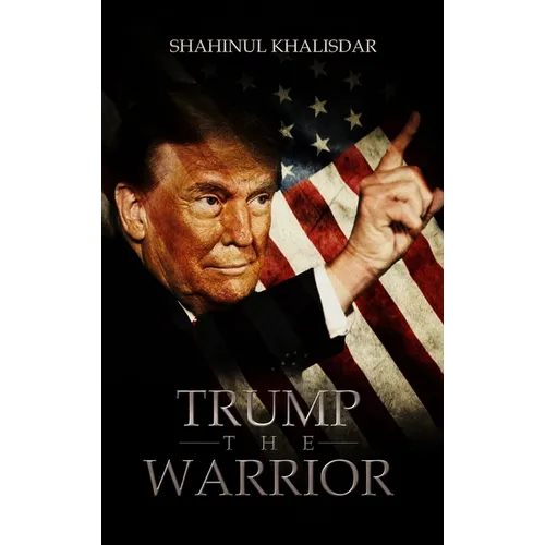 Trump, The Warrior: Son of A Late Muslim League Leader Speaks
