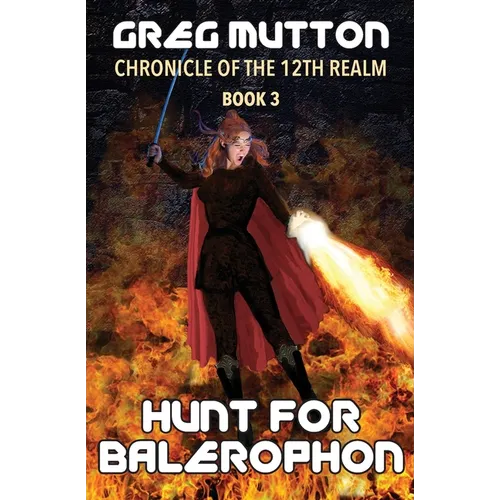 Hunt for Balerophon: Chronicle of the 12th Realm Book 3