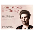 Brushstrokes for Change: The Story of Mary Ella Dignam and the Artists Who Followed