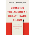 Crossing the American Health Care Chasm: Finding the Path to Bipartisan Collaboration in National Health Care Policy