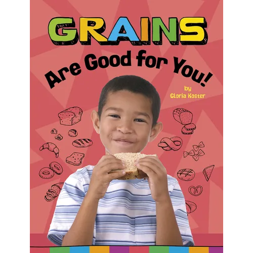 Grains Are Good for You!