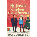 Ne jamais craquer pour son ennemi: Une comédie romantique