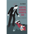Hurtful Husband, Harmful Dad: Leaving is Complicated