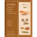 Fungi Collected in Shropshire and Other Neighbourhoods: A Victorian Woman's Illustrated Field Notes