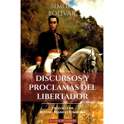 Discursos y Proclamas del Libertador