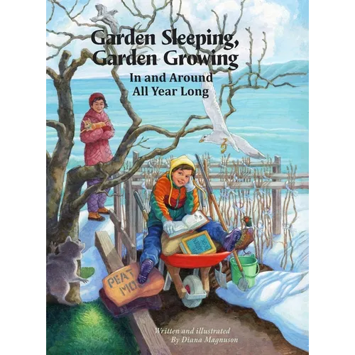 Garden Sleeping, Garden Growing: In and Around All Year Long