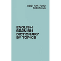 English Spanish Dictionary by Topics