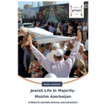 Jewish Life In Majority-Muslim Azerbaijan