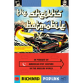 The Sheikh's Batmobile: In Pursuit of American Pop Culture in the Muslim World