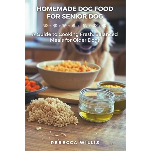 Homemade Dog Food for Senior Dog: A Guide to Cooking Fresh, Balanced Meals for Older Dogs