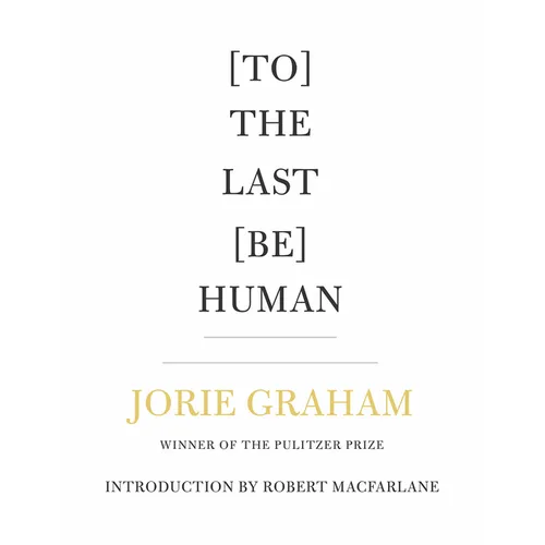 [To] the Last [Be] Human