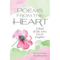 Poems From the Heart: A Book of Life, Love, Loss & Laughter