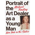 Portrait of the Art Dealer as a Young Man: New York in the Sixties