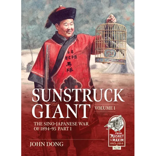 Sunstruck Giant Volume 1: The Sino-Japanese War of 1894-95