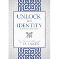 Unlock Your Identity a 90 Day Devotional: Discover Who You Are and Fulfill Your Destiny