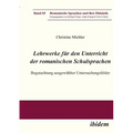 Lehrwerke für den Unterricht der romanischen Schulsprachen. Begutachtung ausgewählter Untersuchungsfelder