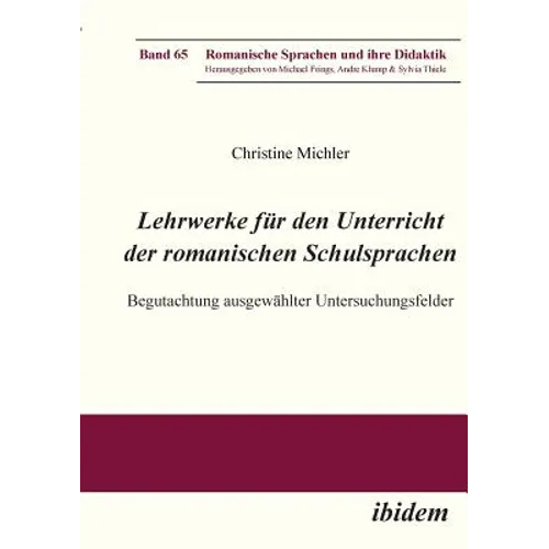 Lehrwerke für den Unterricht der romanischen Schulsprachen. Begutachtung ausgewählter Untersuchungsfelder