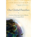 Our Global Families: Christians Embracing Common Identity in a Changing World