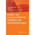 Energie- Und Ressourceneffiziente Produktion Von Aluminiumdruckguss