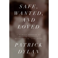 Safe, Wanted, and Loved: A Family Memoir of Mental Illness, Heartbreak, and Hope