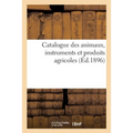 Catalogue des animaux, instruments et produits agricoles