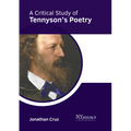 A Critical Study of Tennyson's Poetry