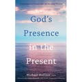 God's Presence in the Present: Contemplative Prayer and the Healing Process