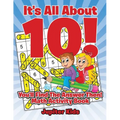 It's All About 10! You'll Find The Answer Then!: Math Activity Book