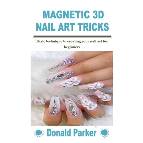 Magnetic 3D Nail Art Tricks: Basic technique to creating your nail art for beginners