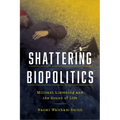 Shattering Biopolitics: Militant Listening and the Sound of Life