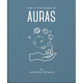 The Little Book of Auras: Protect, Strengthen and Heal Your Energy Fields