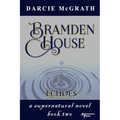 Bramden House Echoes: a supernatural novel book two