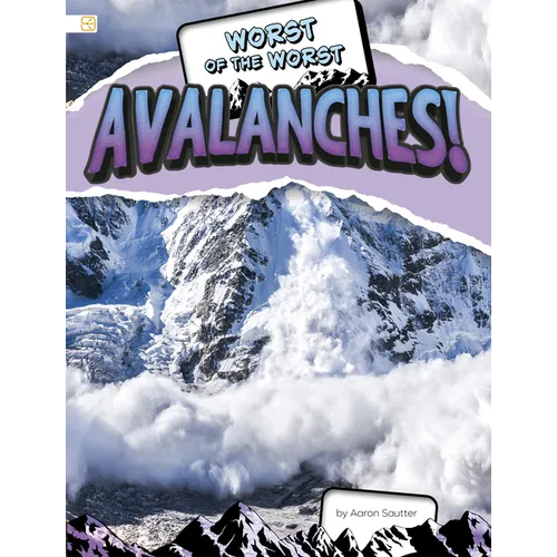 Worst of the Worst Avalanches!