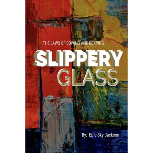 Slippery Glass: The Laws of Sowing and Reaping