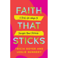 Faith That Sticks: 5 Real-Life Ways to Disciple Your Preteen