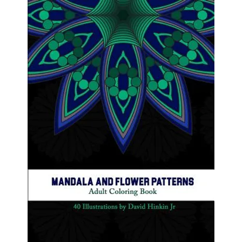 Mandala and Flower Patterns: Adult coloring book - Inkcartel