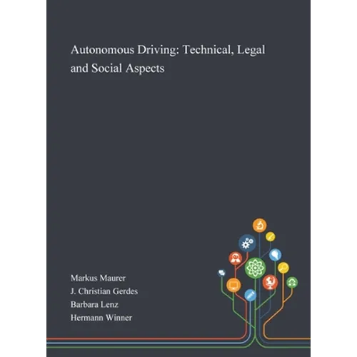 Autonomous Driving: Technical, Legal and Social Aspects
